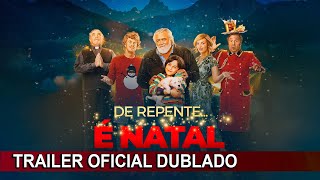 De Repente... É Natal 2022 Trailer Oficial Dublado