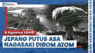 78 Tahun Lalu Bom Atom Dijatuhkan ke Nagasaki, 80.000 Orang Tewas, Jepang Akhirnya Menyerah