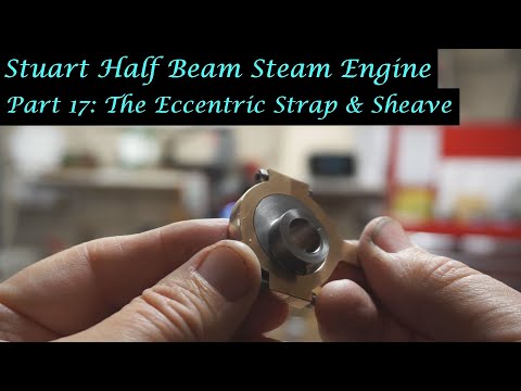 #MT32 Part 17 - Making a Stuart Half Beam Steam Engine. The Eccentric Strap and Sheave. By A Whale.
