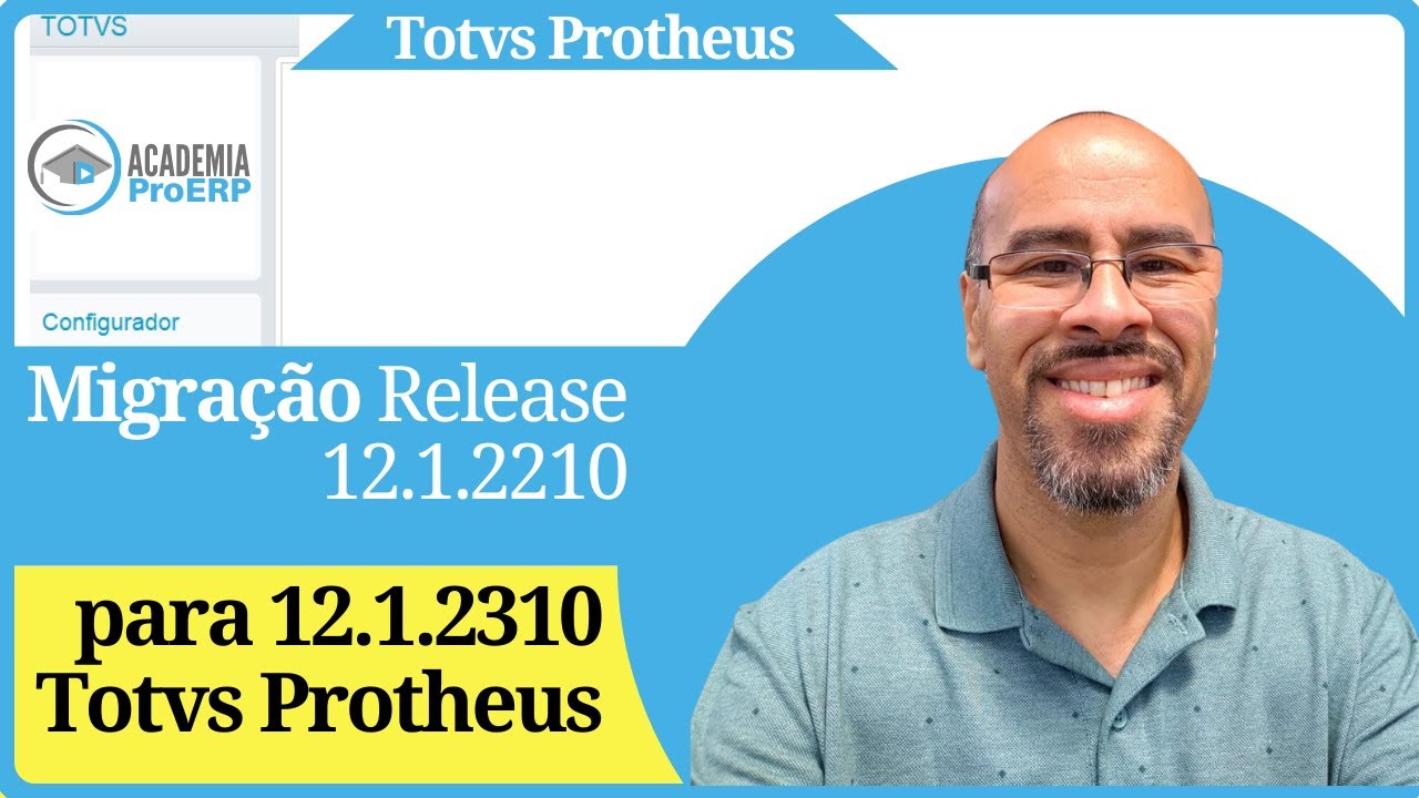 Migração Release 12.1.2310 Totvs Protheus
