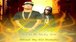 Ozuna Ft Nicky Jam – Te Vas Remix