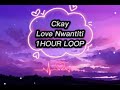 Ckay-Love Nwantiti(1 HOUR LOOP)