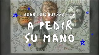 Juan Luis Guerra 4.40 - A Pedir Su Mano (Con Letra)