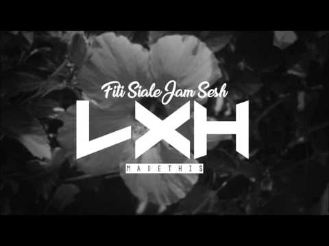 FITI SIALE JAMSESH (LXH MADE TRACK REMIX)