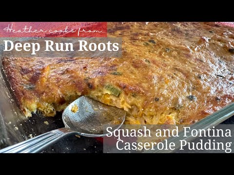 Squash and Fontina Casserole Pudding | Deep Run Roots | EASY