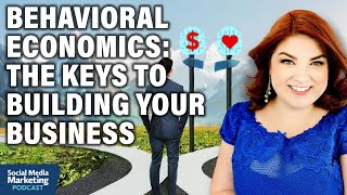 Behavioral Economics: How Understanding the Brain Can Build Your Business