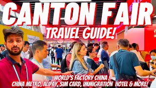 Canton Fair Travel Guide 2025 | China Metro | Alipay | China Hotel | China SIM |