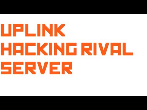 Uplink #1 : Hacking Rival Server