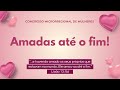 Congresso Microrregional De Mulheres I Amadas Até O Fim Parte 2