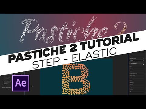 Pastiche 2 Tutorial: Step / Elastic