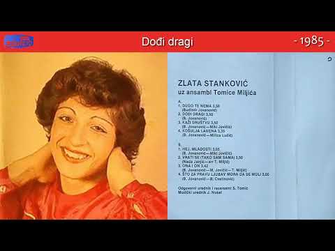 Zlata Stankovic - Dodji dragi - (Audio 1985)