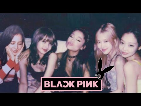 Ariana Grande & BLACKPINK Moments