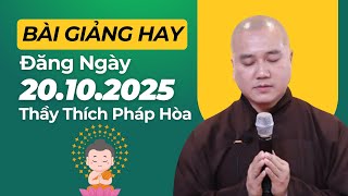 Bài Giảng Hay Đăng Ngày 20.10.2025 | Thầy Thích Pháp Hòa - Tu Viện Tây Thiên Canada