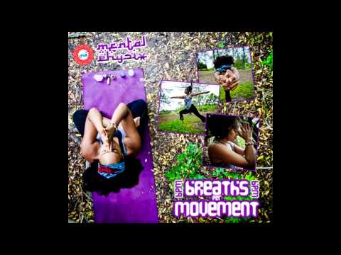 Mental Physix - "BPM: Breaths Per Movement" [DJ Mix]