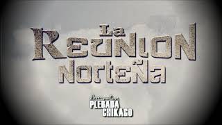 La Reunion Norteña En Vivo 2017