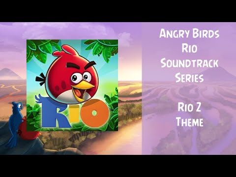 Angry Birds Rio Soundtrack | Rio 2 Theme | ABFT