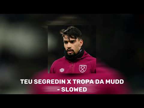 teu segredin x tropa da mudd - slowed