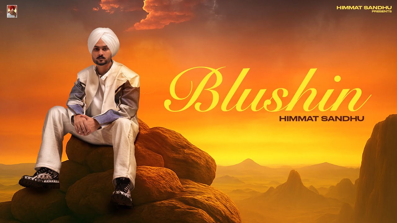 Blushin Lyrics | Himmat Sandhu