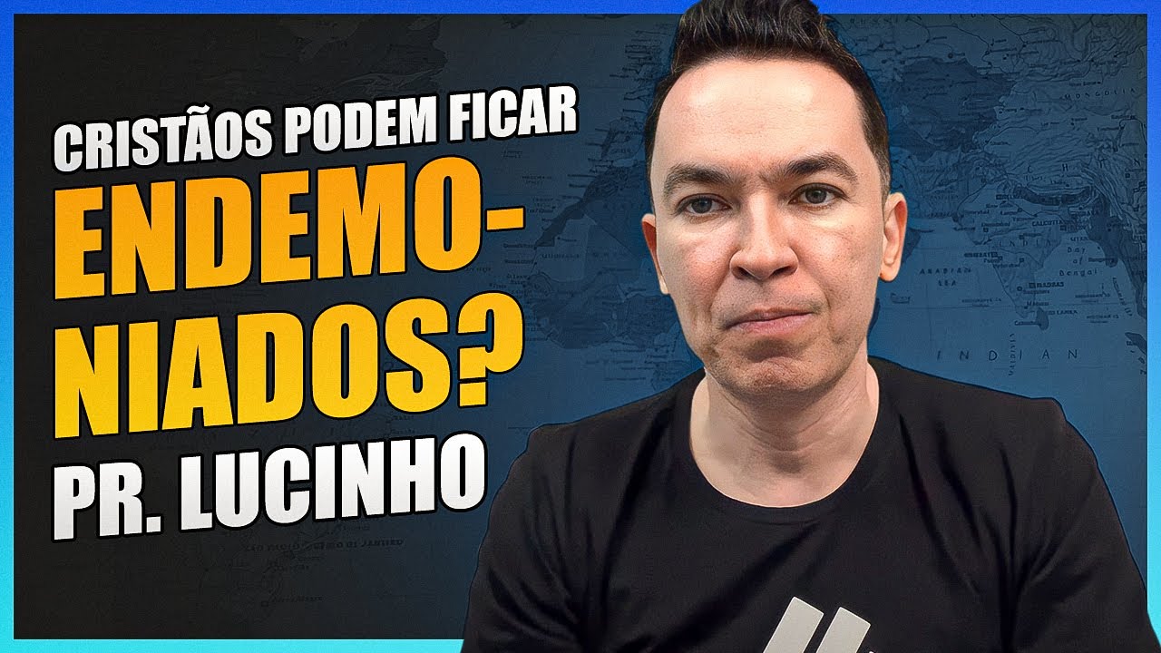 Cristãos podem ficar endemoniados? | Pr. Lucinho