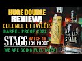 Stagg Batch 18 and Colonel EH Taylor Barrel Proof 2022! We go FULL Tater!