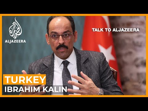 Ibrahim Kalin: What’s the extent of Turkey’s operation in Syria? | Talk to Al Jazeera