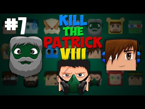 Kill The Patrick 8 - Episode 7