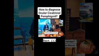 How to diagnose Ocular Cicatricial Pemphigoid? Dr. Amr Mounir and Dr. Ahmed Bardan