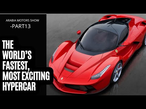LaFerrari, THE WORLD'S FASTEST, most exciting hypercar | Arabia Motors Show Episode 13