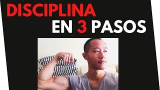 Cómo Tener Disciplina En 3 Pasos (Haz ESTO y NO serás el mismo)