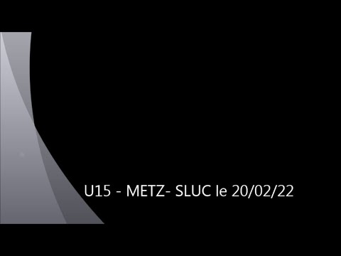 U15 Ph1 J11 Metz - SLUC le 20/02/2022
