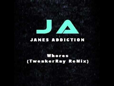 Jane's Addiction - Whores (TweakerRay ReMix)