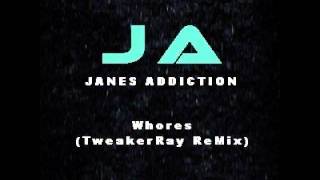 Jane&#39;s Addiction - Whores (TweakerRay ReMix)