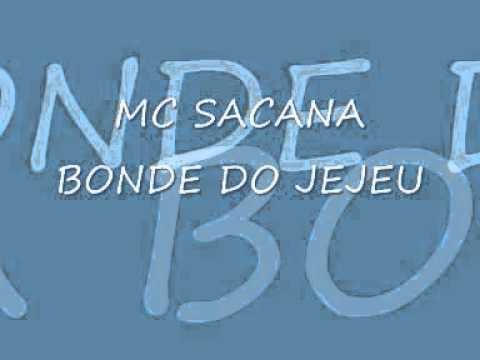 MC SACANA - BONDE DO JEJEU