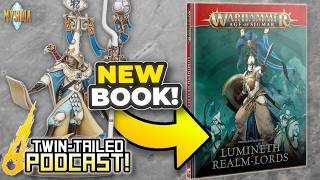 Talking New Lumineth Battletome and Jack's Next Army | Twin Tailed Podcast Ep. 5