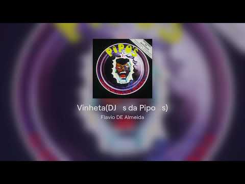 Vinheta(DJ´s da Pipo´s)