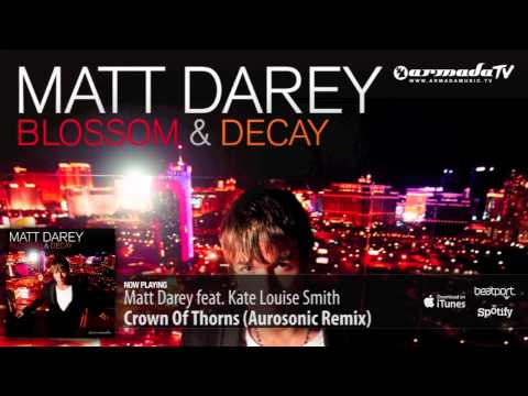 Matt Darey feat. Kate Louise Smith - Crown Of Thorns (Aurosonic Remix) (From 'Blossom & Decay')