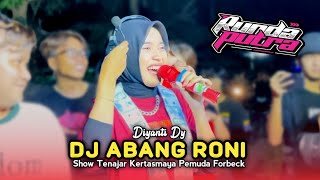 Download lagu DJ ABANG RONI • DIYANTI DY • RUNDA PUTRA • Show Tenajar Kertasmaya Pemuda Forbeck mp3