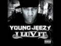 young jeezy - i love it  (lyrics)