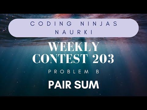 Code360 Coding Ninjas Weekly Contest 203 Problem B Pair Sum Cpp Java Codes 3 Methods
