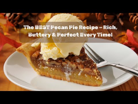 The BEST Pecan Pie Recipe - Rich, buttery and perfect every time! With recipe.