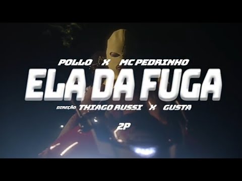 MC Pedrinho e Pollo - Ela Da Fulga [Clipe Oficial] #2P