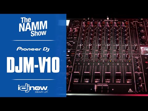 Pioneer DJ DJM-V10 6 Channel DJ Mixer | NAMM 2020 overview with IDJNOW | The New Industry Standard?