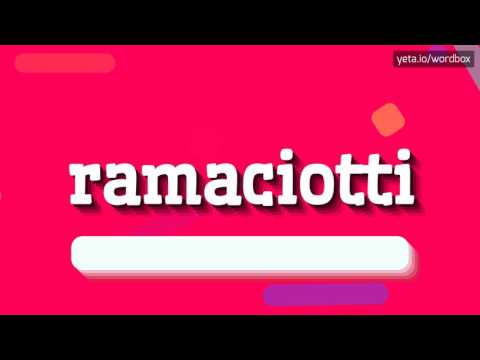 RAMACIOTTI - HOW TO PRONOUNCE IT!?