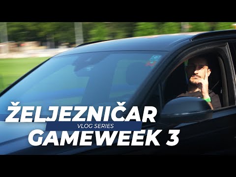 SEASON GAMEWEEK 3 | Vlog Series | FK Željezničar