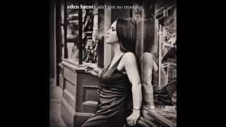 Eden Brent - Later Than You Think