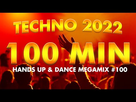 BEST TECHNO 2022 Hands Up & Dance 100 MIN MEGAMIX #100