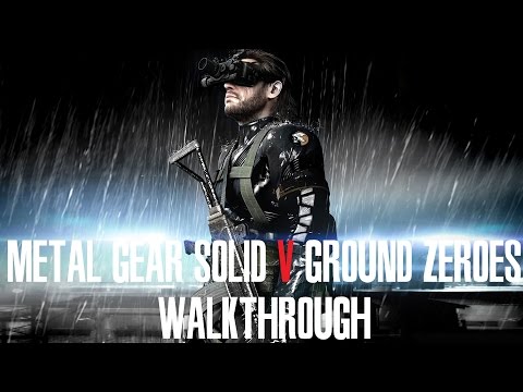 Metal Gear Solid V Ground Zeroes Gameplay Walkthrough- Full