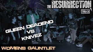 Queen DeadEnd vs Knivez | Womens Gauntlet | The Resurrection 6
