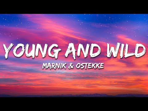 Marnik & OsTEKKe - Young And Wild (Lyrics)
