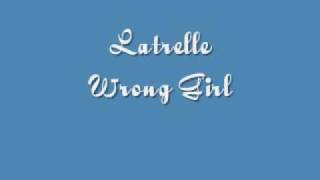 Latrelle - The wrong girl